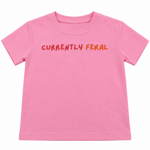 Pink CURRENTLY FERAL kids t-shirt with orange and red lettering